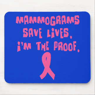 Mammogramme retten die Leben. Ich bin der Beweis Mousepad