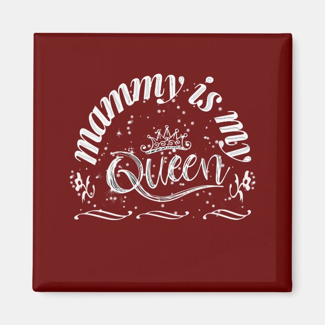 Mammy ist meine Königin Magnet (Vorne)