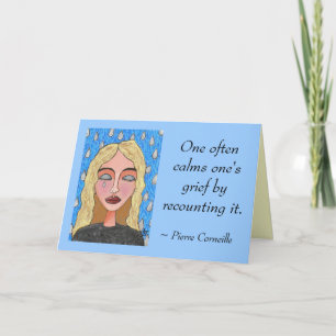 Man beruhigt oft den Kummer, indem man es erzählt. Karte