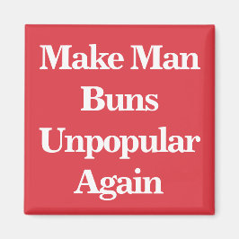 Man Buns wieder unbeliebt machen Magnet