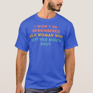 Man erinnert mich nicht an eine Frau, die ihr den  T-Shirt