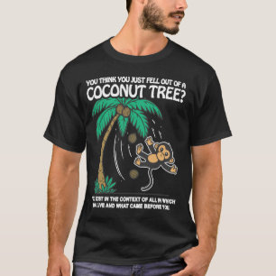 Man glaubt, man wäre einfach aus einem Kokospalmen T-Shirt