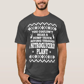 Man hätte einen Kipper durch eine Nitro-Glyzerin-F T-Shirt