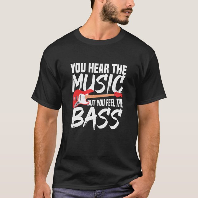 Man hört die Musik, aber man fühlt sich wie der Ba T-Shirt (Vorderseite)
