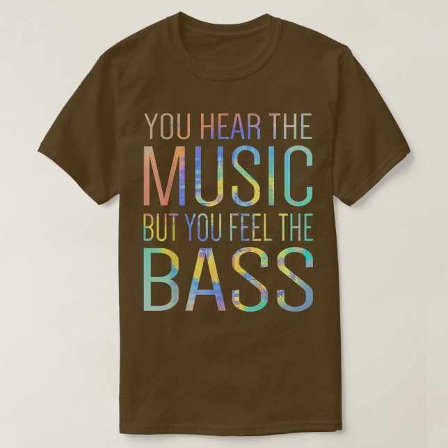 Man hört die Musik, aber man fühlt sich wie die Ba T-Shirt (Design vorne)
