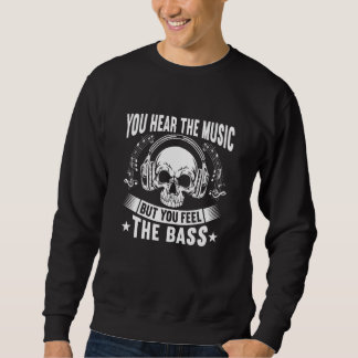 Man hört die Musik, aber man fühlt sich wie ein Co Sweatshirt