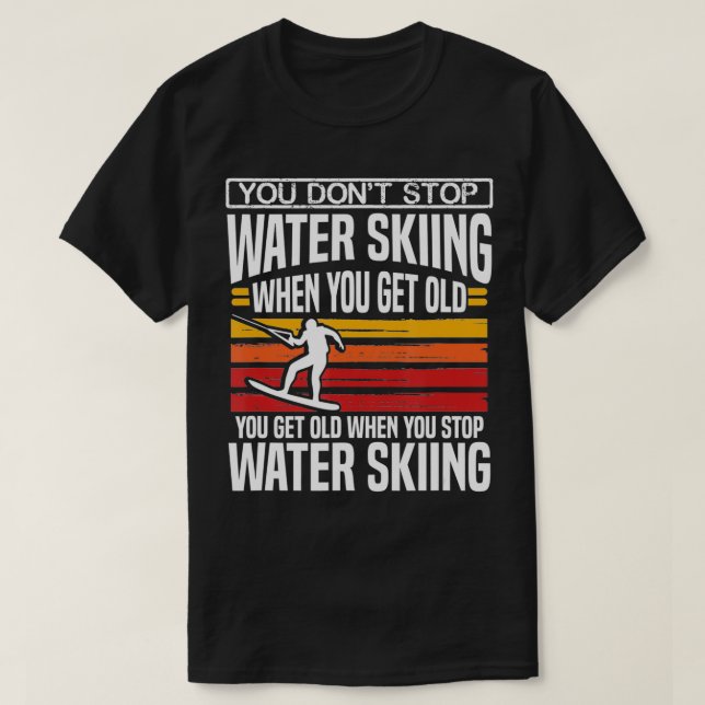 Man hört nicht auf, mit dem Skifahren zu fahren, w T-Shirt (Design vorne)