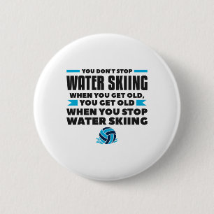 Man hört nicht auf Wasserski zu fahren wenn man ei Button