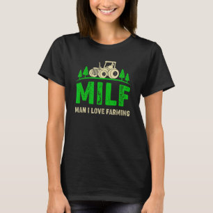 Man I Love Farming Funny Farmer Farming Tractors T-Shirt