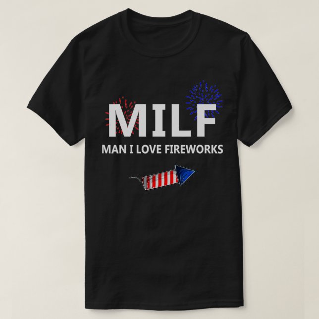 Man I Love Fireworks Funny 4th Of July Joke Patrio T-Shirt (Design vorne)
