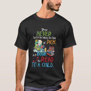 Man ist nie zu alt, um ein Buch aufzuheben und ein T-Shirt