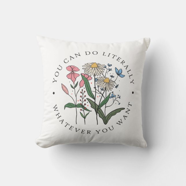 Man kann buchstäblich tun, was man Will Kissen (Vorderseite)