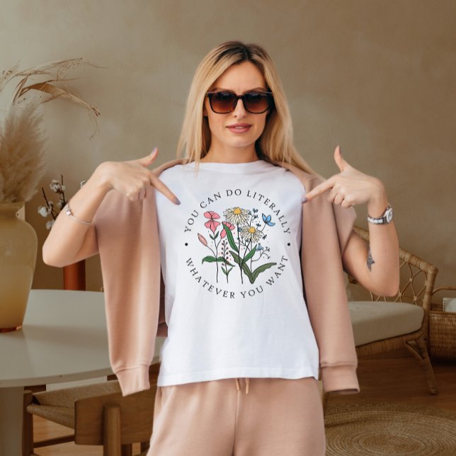 Man kann buchstäblich tun, was man will T-Shirt (Von Creator hochgeladen)