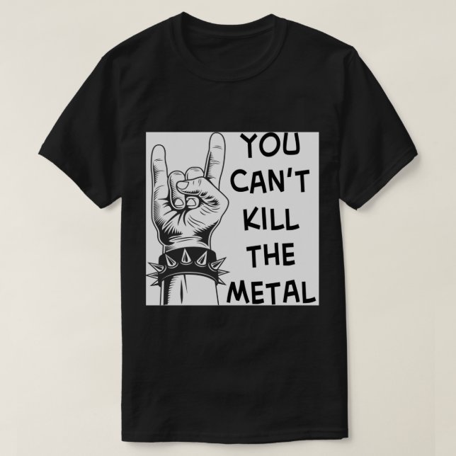 Man kann das Metall nicht töten - eine heftige D A T-Shirt (Design vorne)