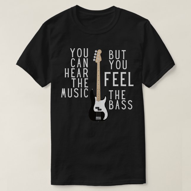 Man kann die Musik hören, aber man fühlt sich wie  T-Shirt (Design vorne)