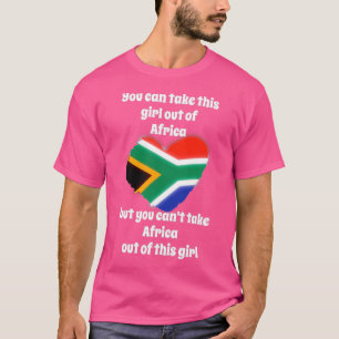 Man kann dieses Mädchen aus Afrika herausnehmen, a T-Shirt