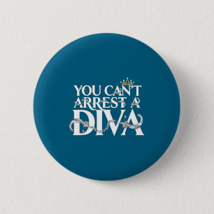 Man kann eine Diva nicht verhaften Lustige Zitate  Button