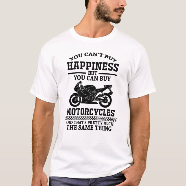 Man kann Glück nicht kaufen, aber man kann Motorrä T-Shirt (Vorderseite)