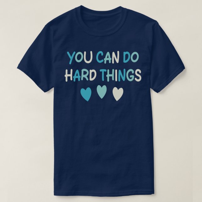 Man kann harte Dinge tun 1 T-Shirt (Design vorne)