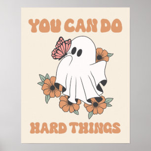 Man kann harte Dinge tun, Motivierend Geisterkunst Poster