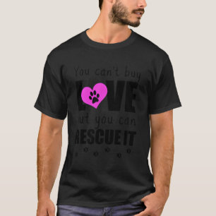 Man kann keine Liebe kaufen, aber man kann sie ret T-Shirt