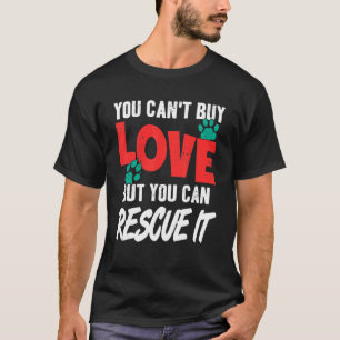 Man kann keine Liebe kaufen, aber man kann sie ret T-Shirt