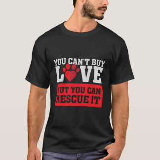 Man kann keine Liebe kaufen, aber man kann sie ret T-Shirt