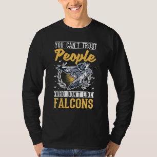 Man kann Menschen, die Falken nicht mögen, nicht t T-Shirt