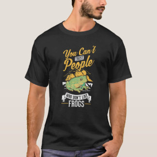 Man kann Menschen, die Frogs nicht mögen, nicht tr T-Shirt