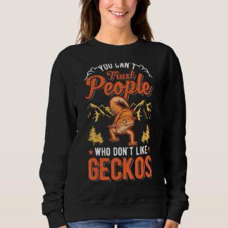 Man kann Menschen, die Geckos nicht mögen, nicht t Sweatshirt