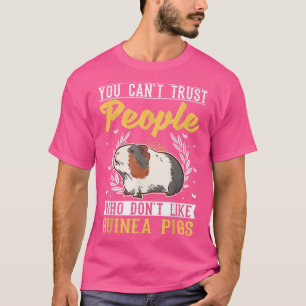 Man kann Menschen, die keine Guinea mögen, nicht t T-Shirt