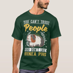 Man kann Menschen, die keine Guinea mögen, nicht v T-Shirt