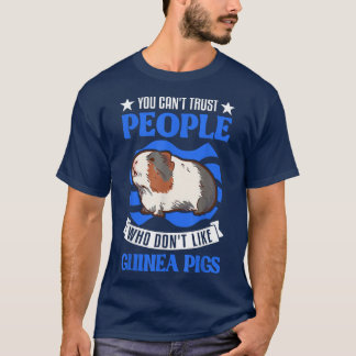 Man kann Menschen, die keine Guinea mögen, nicht v T-Shirt