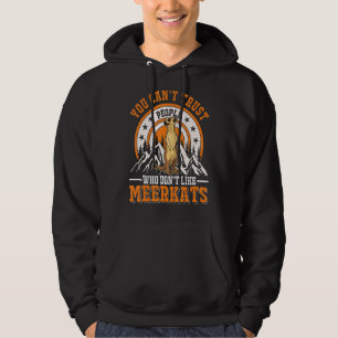 Man kann Menschen, die keine Meerkats mögen, nicht Hoodie