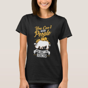 Man kann Menschen, die Nashörner nicht mögen, nich T-Shirt