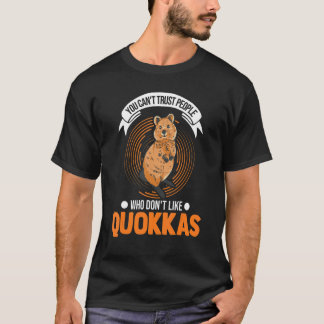 Man kann Menschen, die Quokkas nicht mögen, nicht T-Shirt