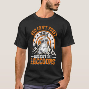 Man kann Menschen, die Raccoons nicht mögen, nicht T-Shirt