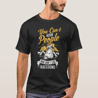 Man kann Menschen, die Raccoons nicht mögen, nicht T-Shirt