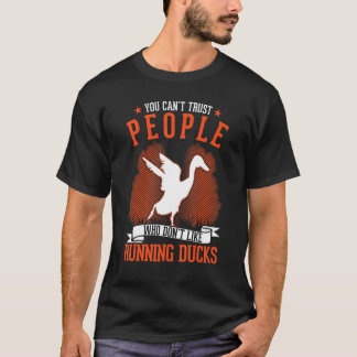 Man kann Menschen, die Running Duck nicht mögen, n T-Shirt