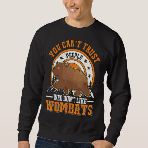 Man kann Menschen nicht trauen, die keine Frauen m Sweatshirt