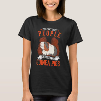 Man kann Menschen nicht trauen, die keine Meerschw T-Shirt