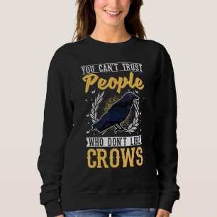 Man kann Menschen nicht trauen, die Krähen 2 Rave Sweatshirt