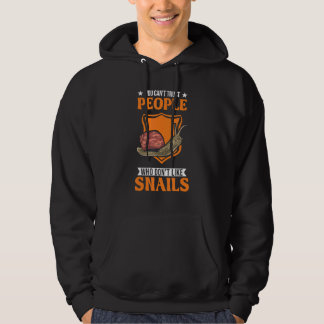 Man kann Menschen nicht trauen, die Schnecken nich Hoodie