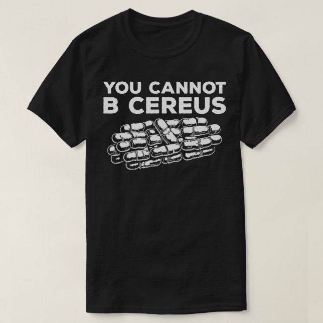 Man kann nicht Cereus Microbiologe Science Microbi T-Shirt (Design vorne)