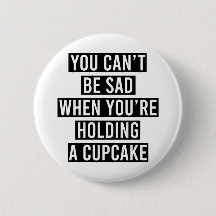 Man kann nicht traurig sein, wenn man einen Kuchen