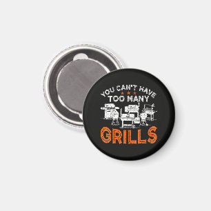 Man kann nicht zu viele Grills haben Magnet