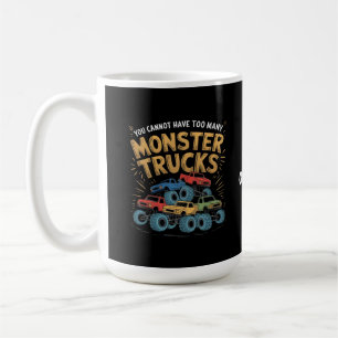 Man kann nicht zu viele Monster-LKW haben Kaffeetasse