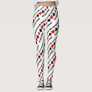 Man kann nie zu viel Bridge und vier Card Anzug sp Leggings