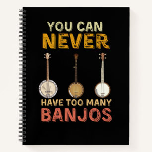 Man kann nie zu viele Banjos haben Notizbuch