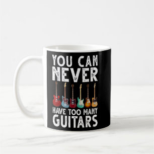 Man kann nie zu viele Gitarren-Gitarren haben Kaffeetasse